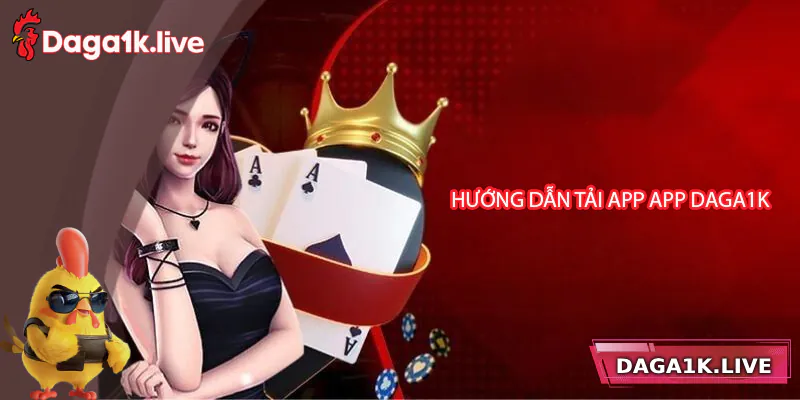 Các bước tải app Daga1k trên Android và iOS