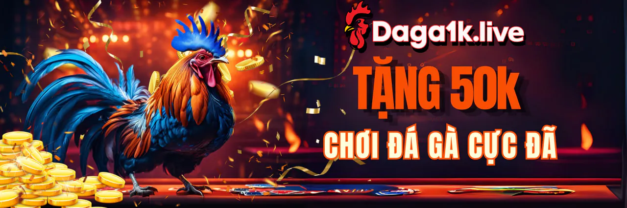 Daga1k tặng 50k chơi trải nghiệm