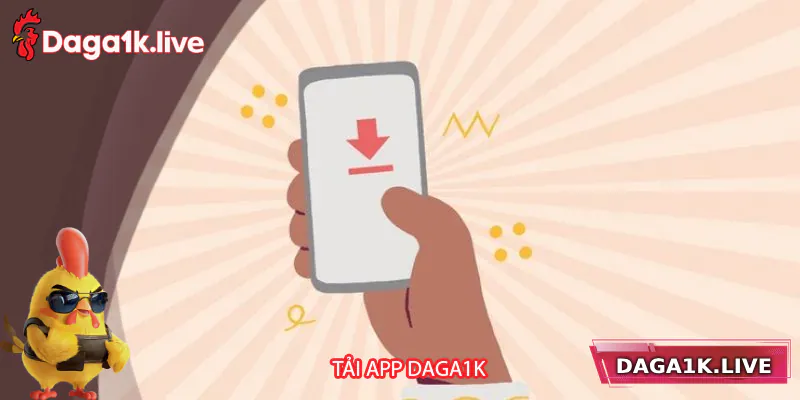Tải App Daga1k – Ứng Dụng Cá Cược Đỉnh Cao Cho Mọi Thiết Bị